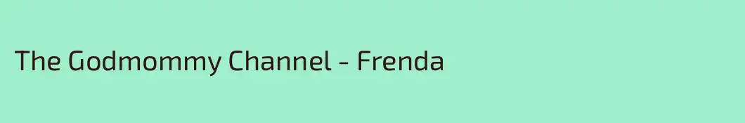 The Godmommy Channel - Frenda
